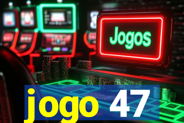 jogo 47