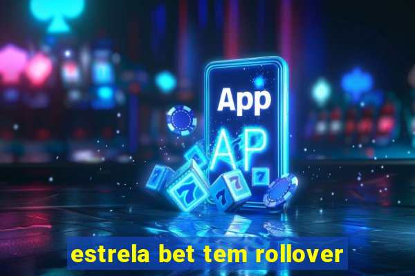 estrela bet tem rollover