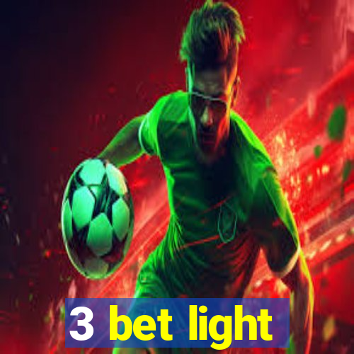 3 bet light