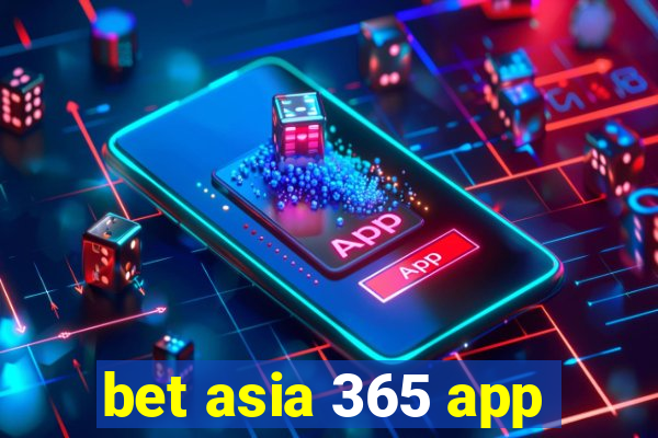 bet asia 365 app