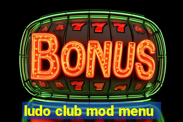 ludo club mod menu