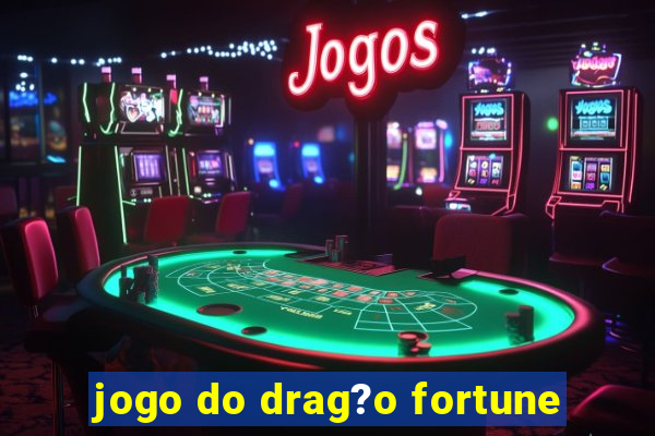 jogo do drag?o fortune