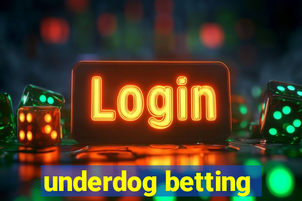 underdog betting