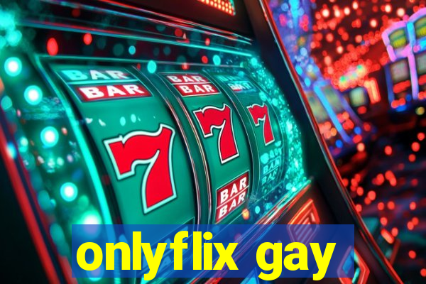 onlyflix gay