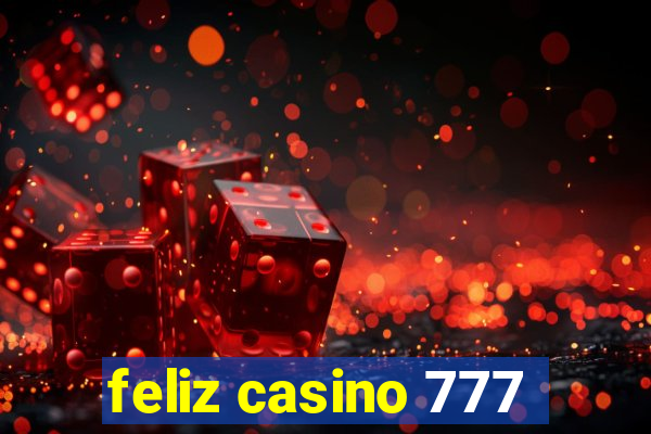 feliz casino 777