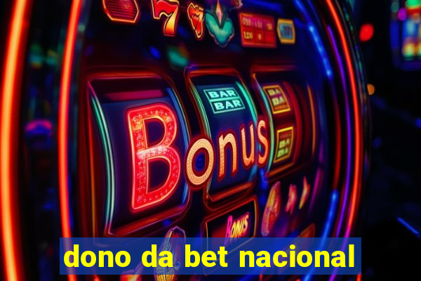 dono da bet nacional