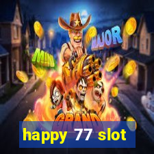 happy 77 slot