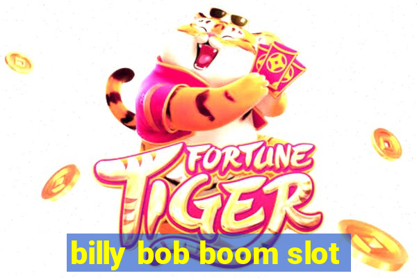 billy bob boom slot