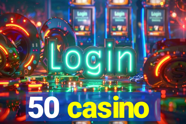 50 casino