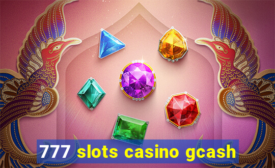 777 slots casino gcash