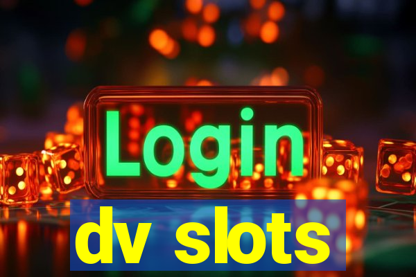 dv slots