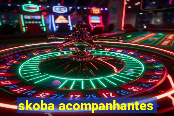 skoba acompanhantes