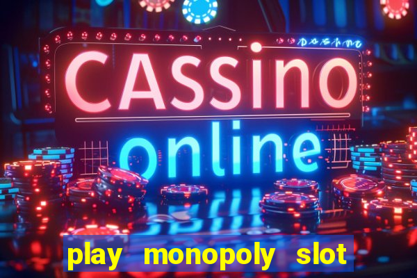 play monopoly slot machine online