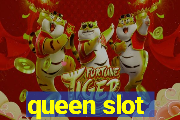 queen slot