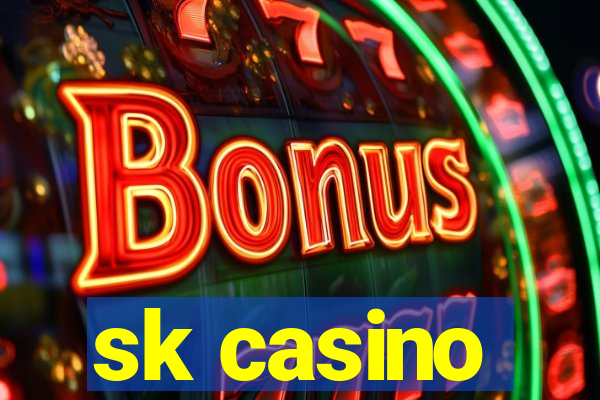 sk casino