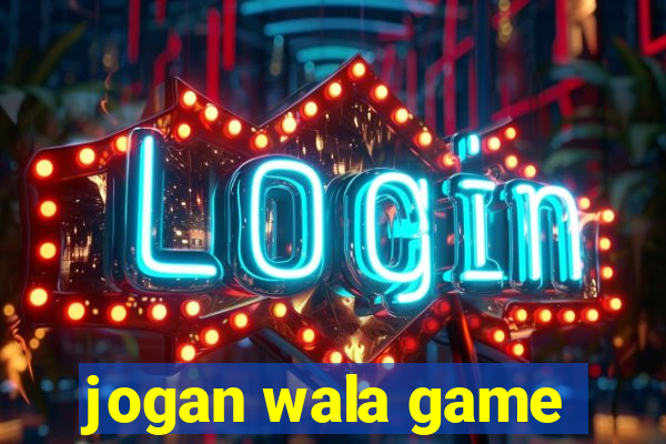 jogan wala game