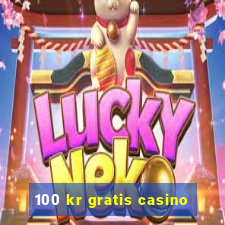 100 kr gratis casino