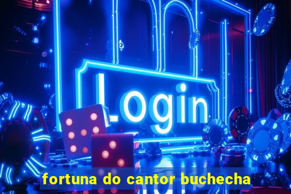 fortuna do cantor buchecha