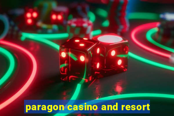 paragon casino and resort