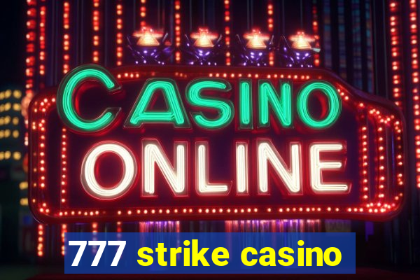 777 strike casino