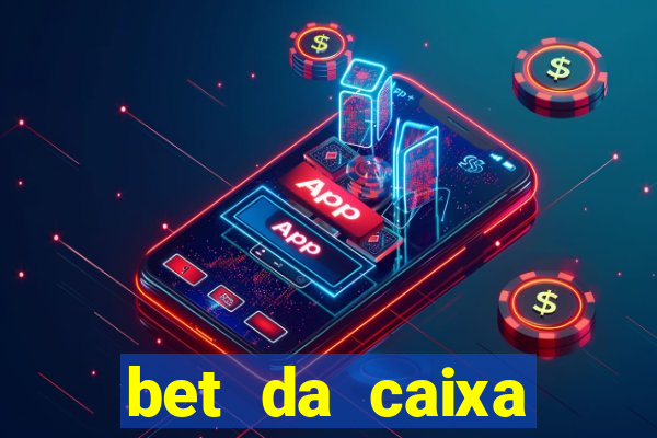 bet da caixa econ?mica federal