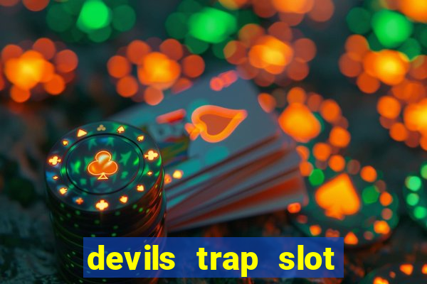 devils trap slot free play