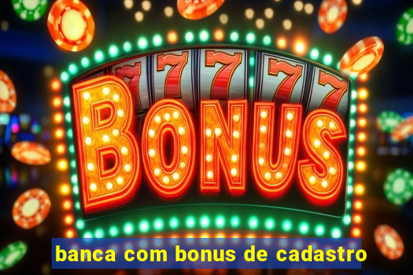 banca com bonus de cadastro