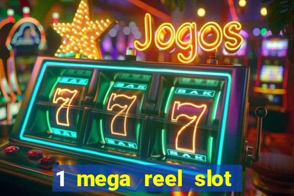 1 mega reel slot free play