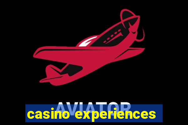 casino experiences