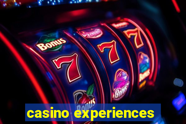 casino experiences