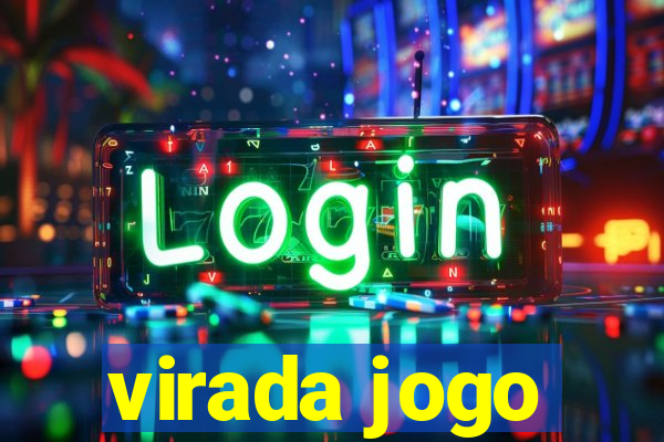 virada jogo