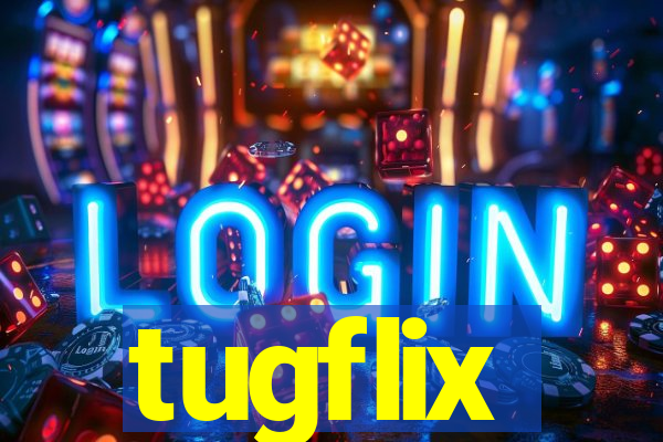 tugflix