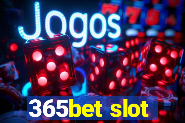 365bet slot