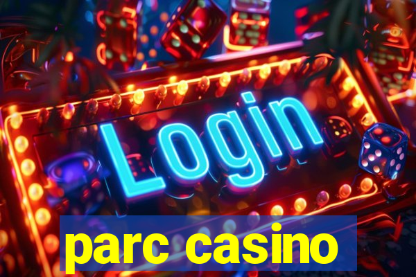 parc casino