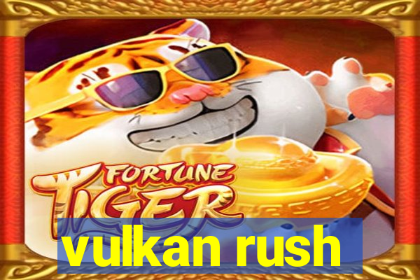 vulkan rush