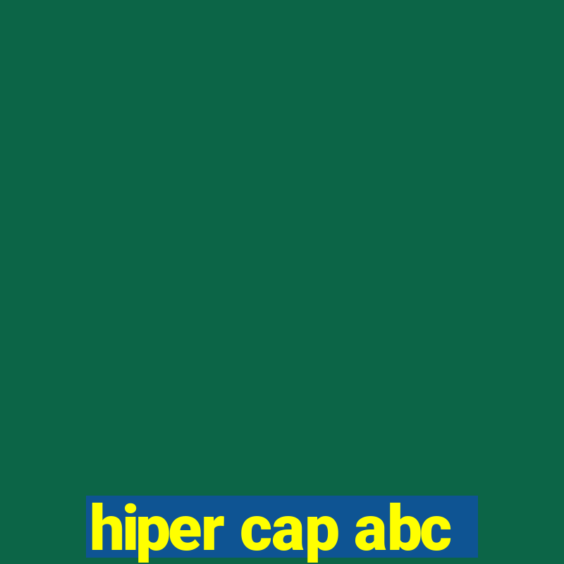 hiper cap abc