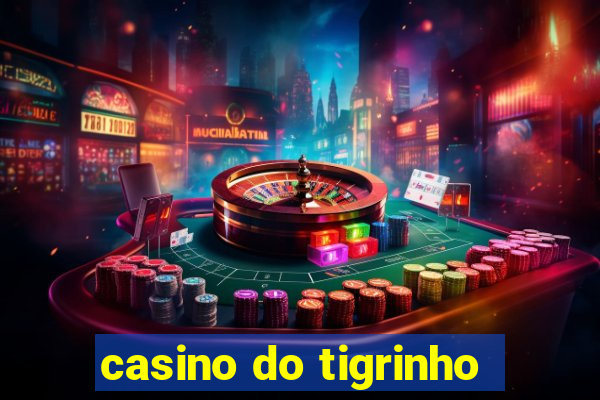 casino do tigrinho