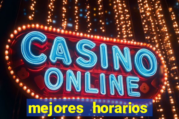 mejores horarios para jugar al casino online