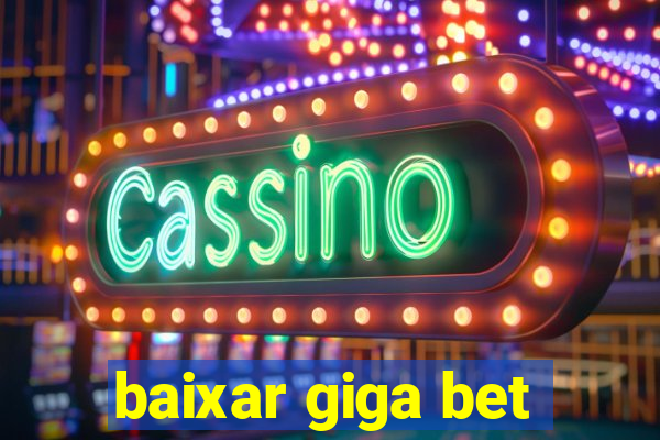 baixar giga bet