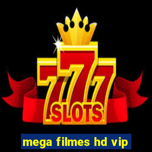 mega filmes hd vip