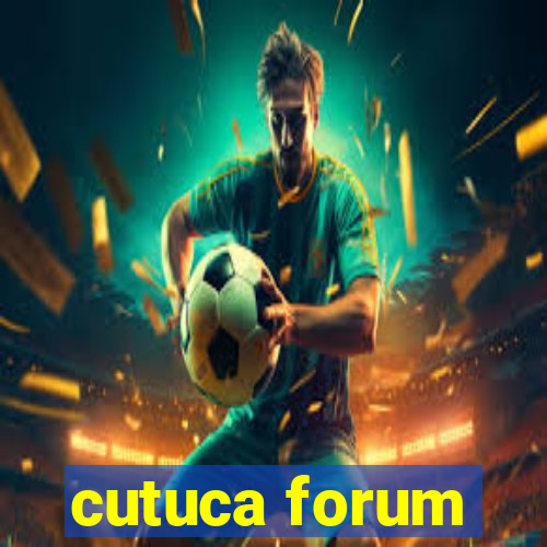 cutuca forum