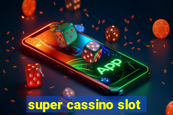 super cassino slot