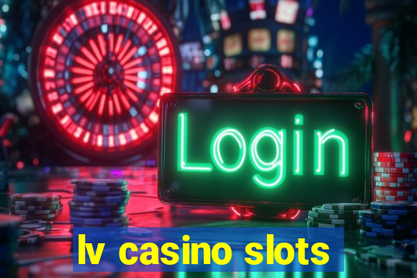 lv casino slots