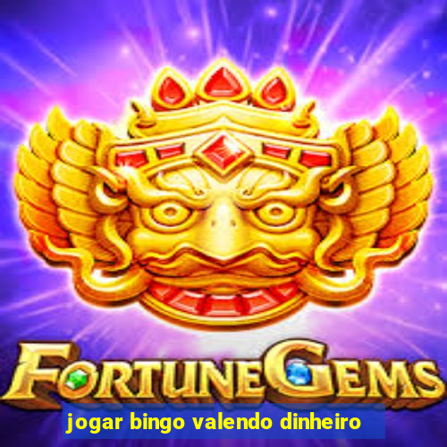 jogar bingo valendo dinheiro