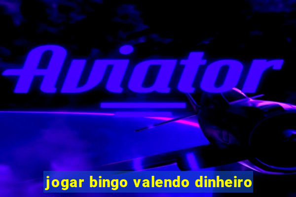 jogar bingo valendo dinheiro