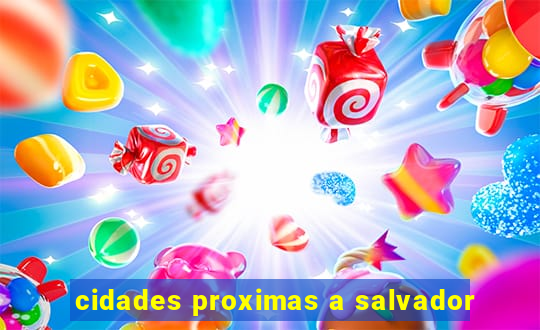 cidades proximas a salvador