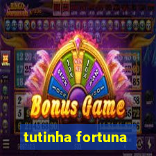 tutinha fortuna