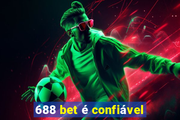 688 bet é confiável