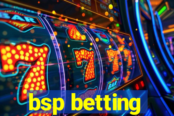 bsp betting