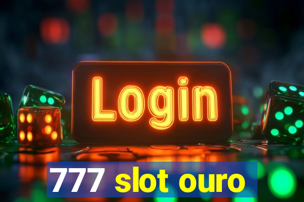 777 slot ouro